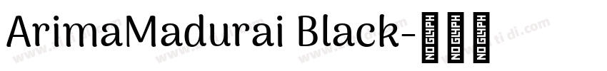 ArimaMadurai Black字体转换